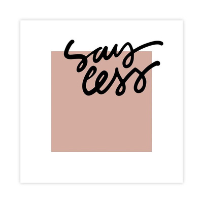 Say Less Plakat : Rozmiar - 30x30 cm